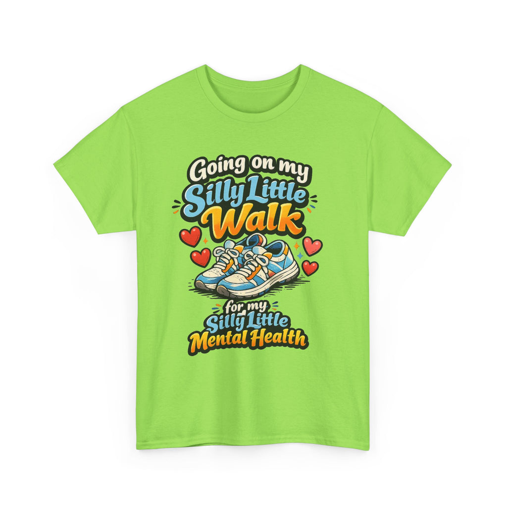 Mental Health Walk T-Shirt — "Going on My Silly Little Walk" Graphic Tee