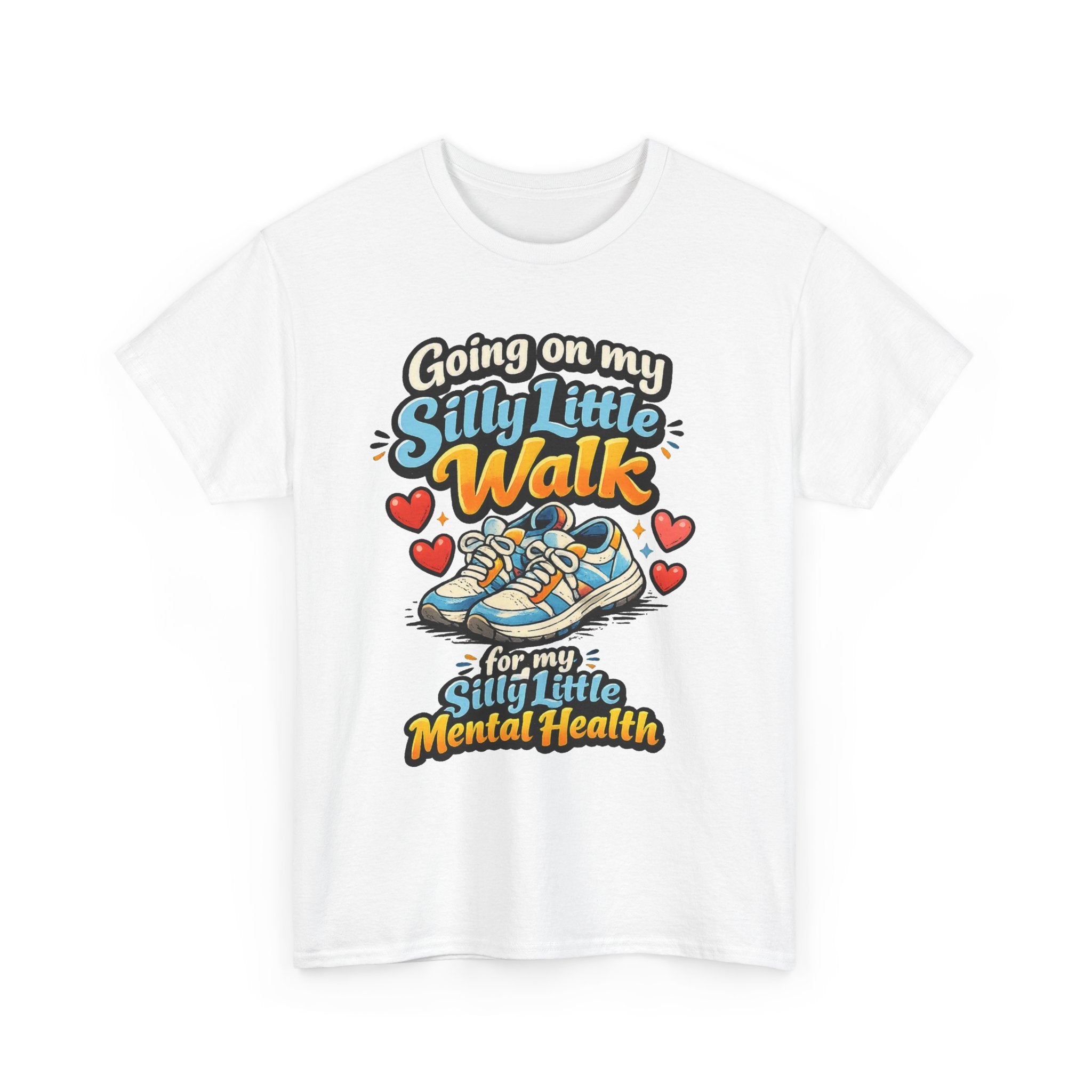 Mental Health Walk T-Shirt — "Going on My Silly Little Walk" Graphic Tee