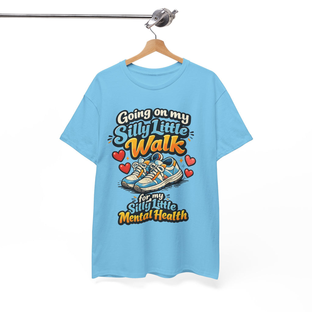 Mental Health Walk T-Shirt — "Going on My Silly Little Walk" Graphic Tee