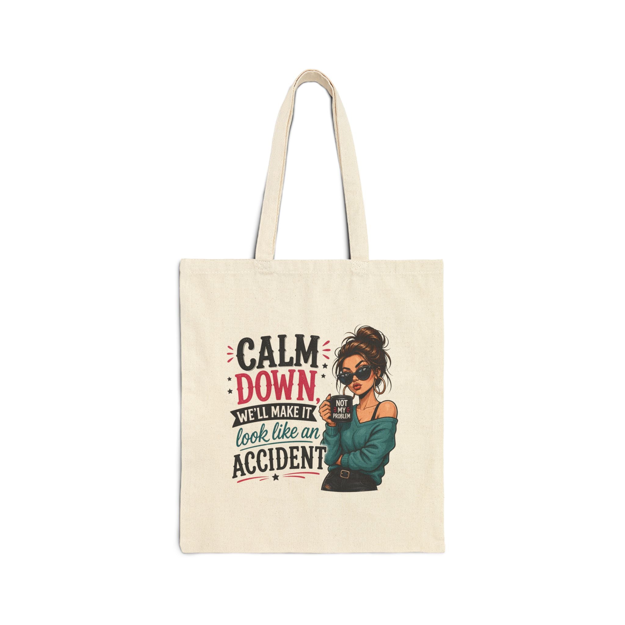 Tote Bag — "Calm Down We'll Make It Look Like An Accident" Trendy Graphic Tote for Women