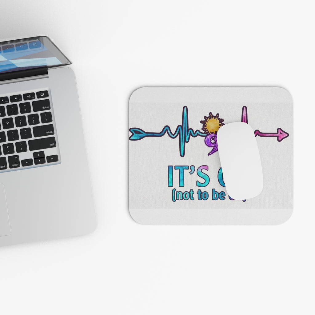 “It’s OK (Not to Be OK)” Mental Health Mouse Pad