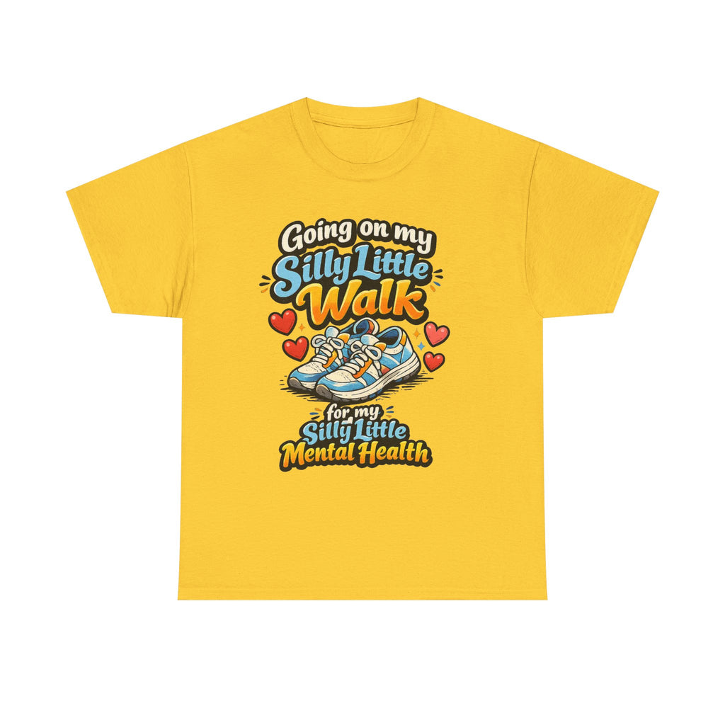 Mental Health Walk T-Shirt — "Going on My Silly Little Walk" Graphic Tee