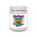 Soy Candle — "This Candle Smells Better Than You" Scented 9oz Jar