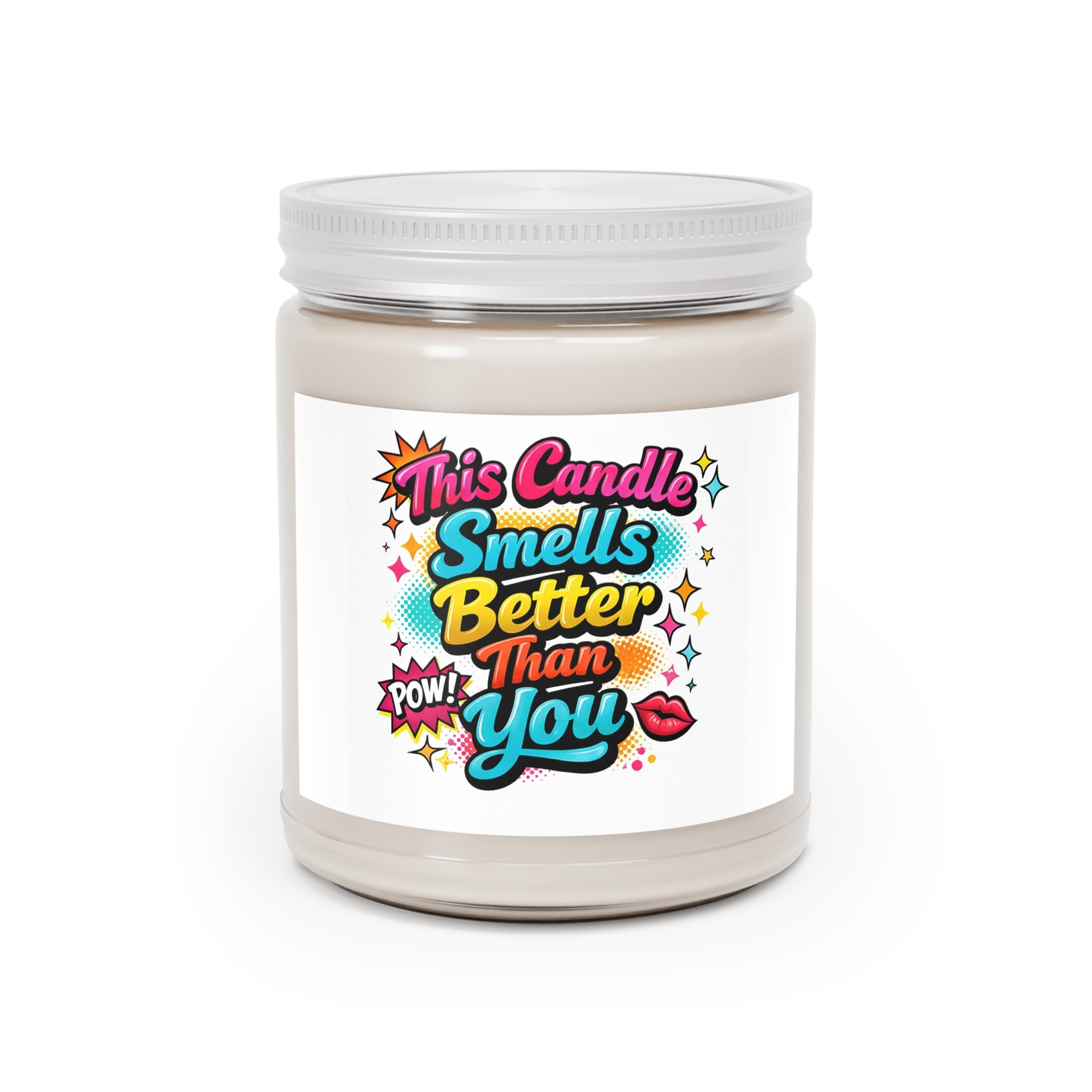 Soy Candle — "This Candle Smells Better Than You" Scented 9oz Jar