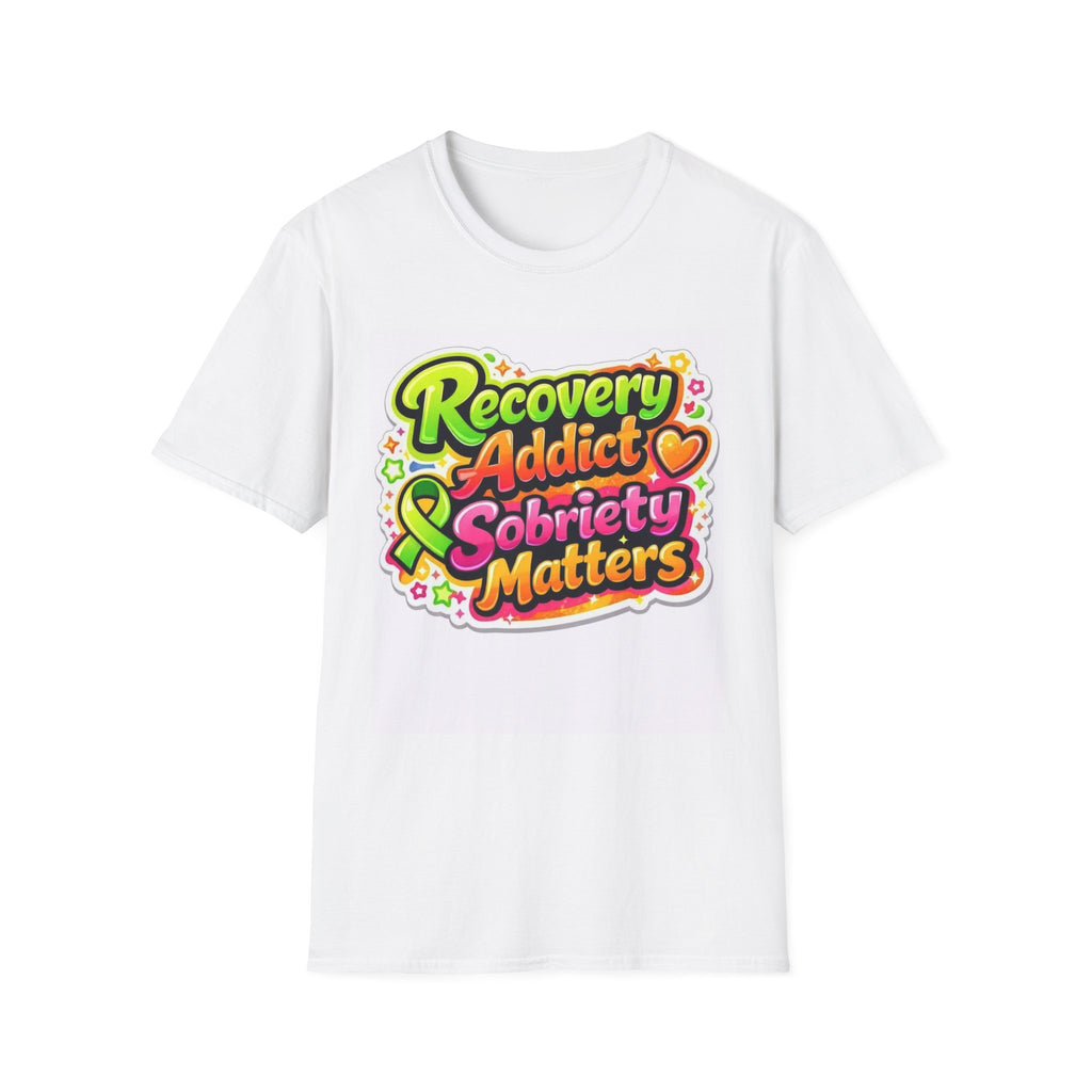 Recovery Addict Sobriety Matters T-Shirt — Bright Recovery Awareness Tee