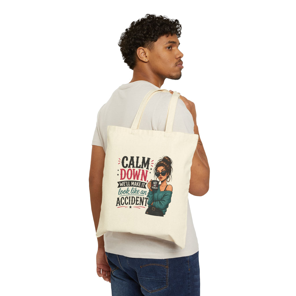 Tote Bag — "Calm Down We'll Make It Look Like An Accident" Trendy Graphic Tote for Women