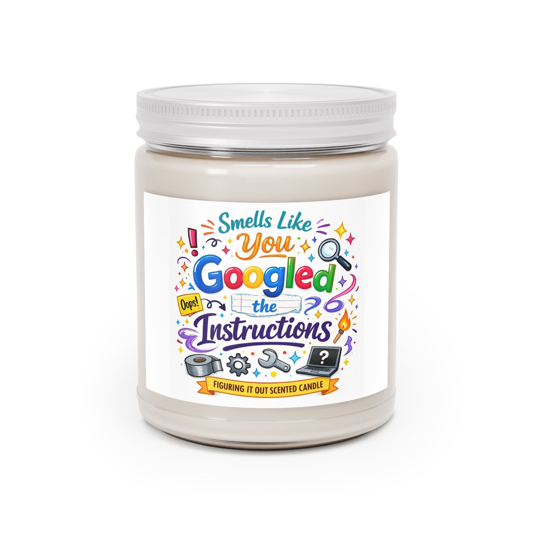 Smells Like You Googled the Instructions Soy Candle — 9oz Scented Jar (White Lid)
