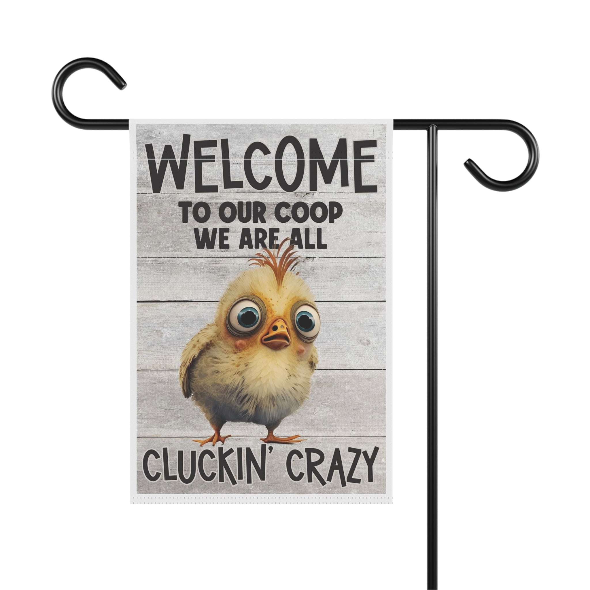 Garden Flag - "Welcome to Our Coop We Are All Cluckin' Crazy" Chicken Yard Banner