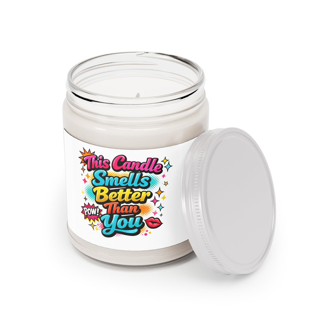 Soy Candle — "This Candle Smells Better Than You" Scented 9oz Jar