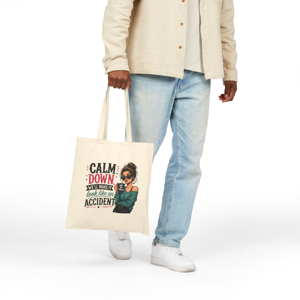Tote Bag — "Calm Down We'll Make It Look Like An Accident" Trendy Graphic Tote for Women