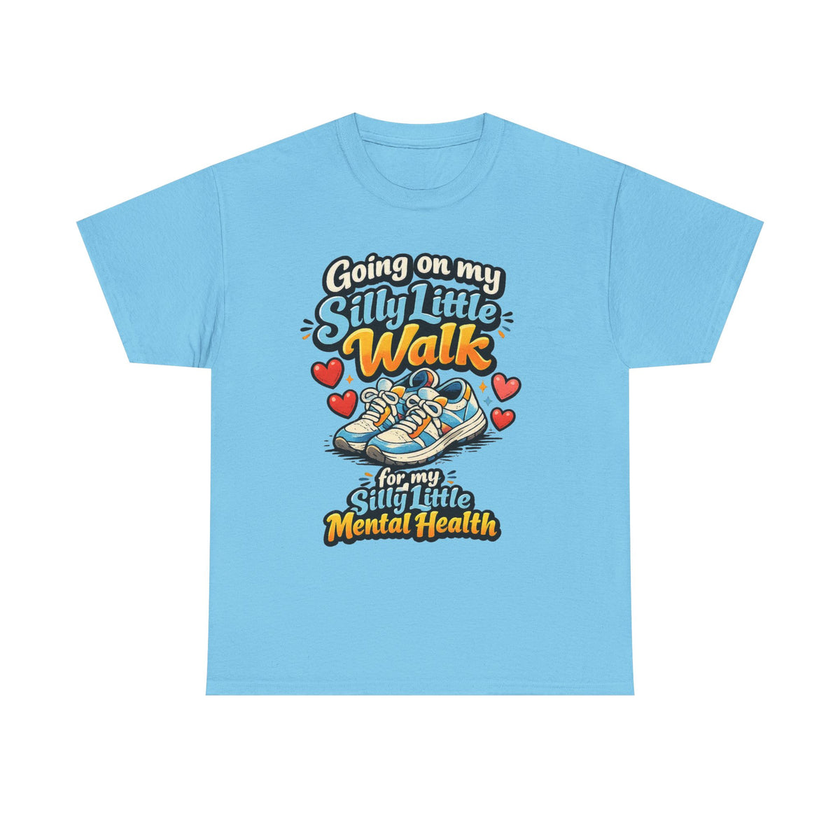 Mental Health Walk T-Shirt — "Going on My Silly Little Walk" Graphic Tee