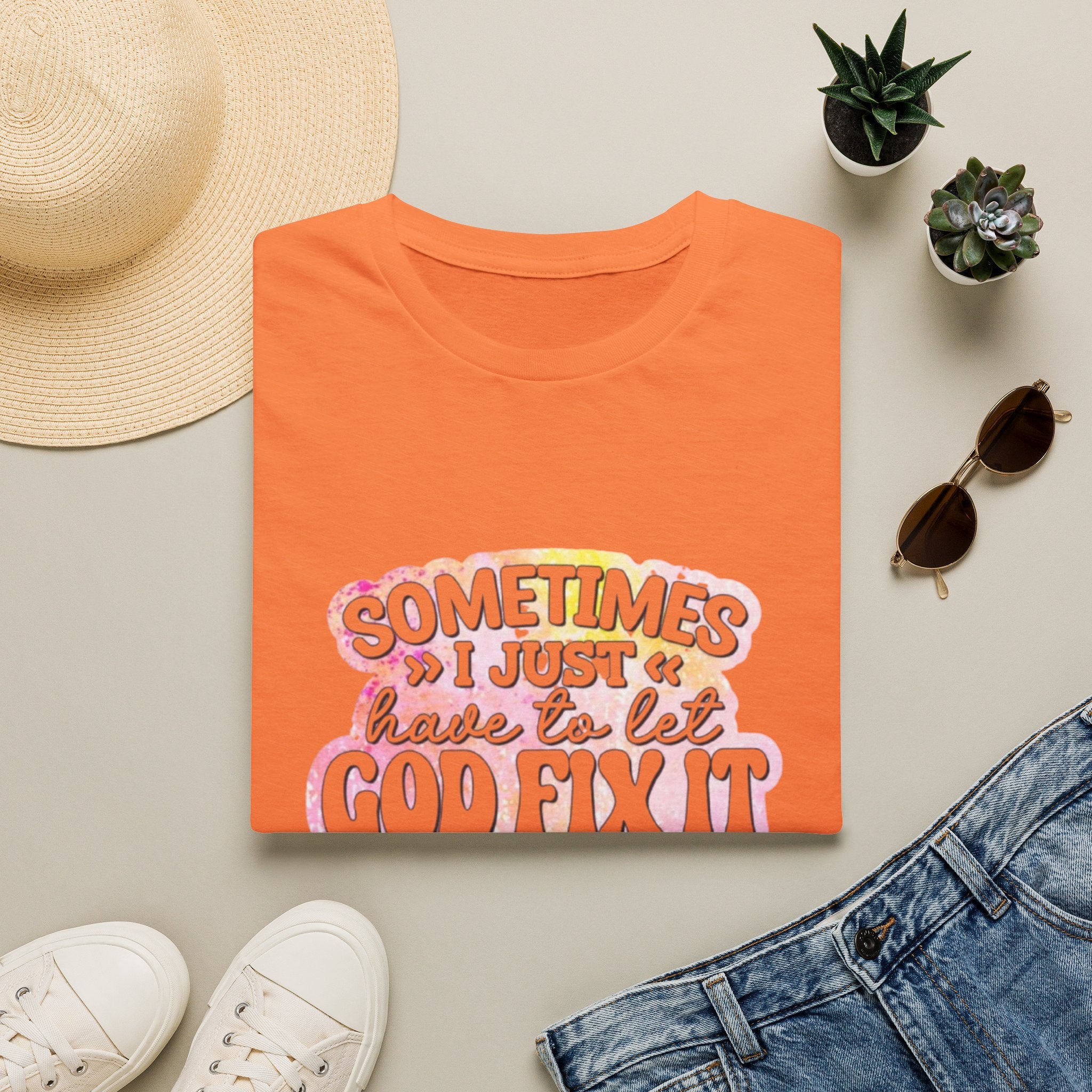 Christian Graphic T-Shirt — "Sometimes I Just Have to Let God Fix It"