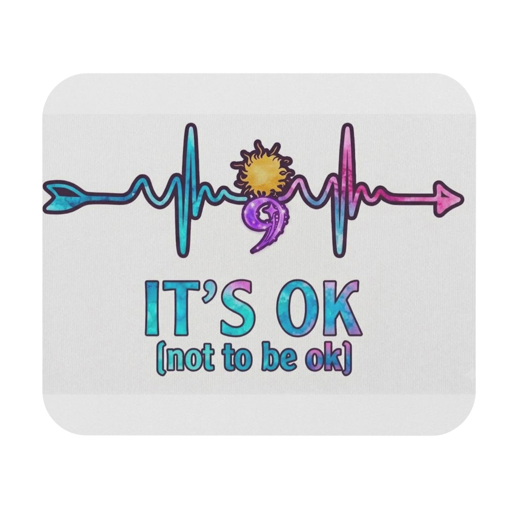 “It’s OK (Not to Be OK)” Mental Health Mouse Pad