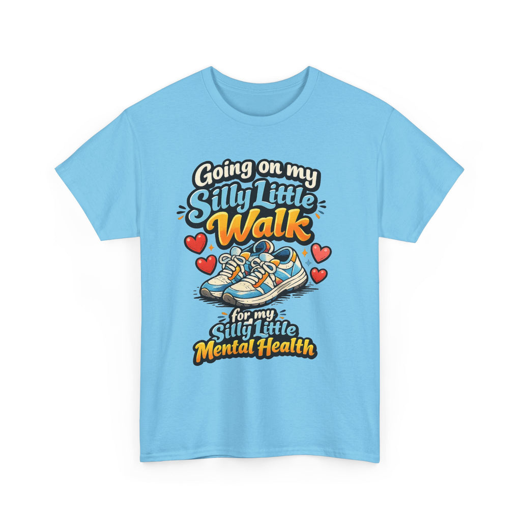Mental Health Walk T-Shirt — "Going on My Silly Little Walk" Graphic Tee